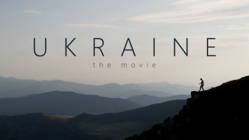 Ukraine. The movie - Большое путешествие по Украине